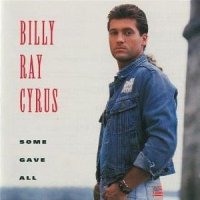 	Some Gave All - Billy Ray Cyrus	